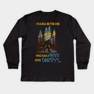 I Wanna Be The One Who Has A Beer With Darryl Funny Bigfoot Kids Long Sleeve T-Shirt